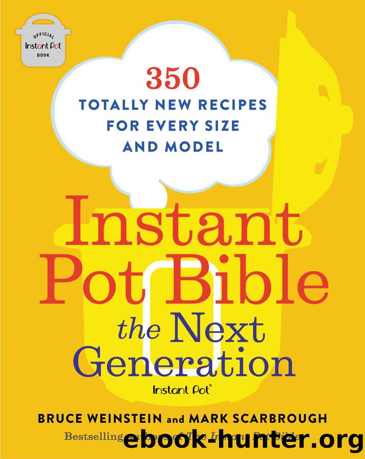 Instant Pot Bible--The Next Generation by Bruce Weinstein