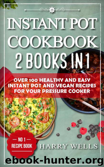 Instant Pot Cookbook by Harry Wells