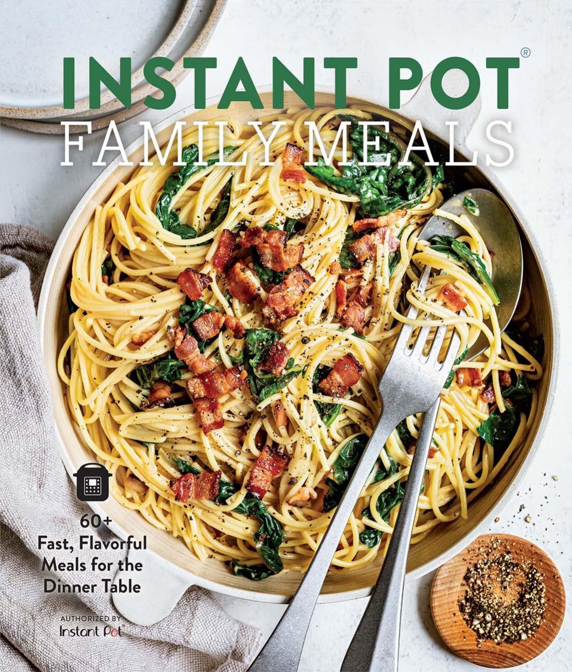 Instant Pot Family Meals 60+ Fast, Flavorful Meals for the Dinner Table. by Ivy Manning