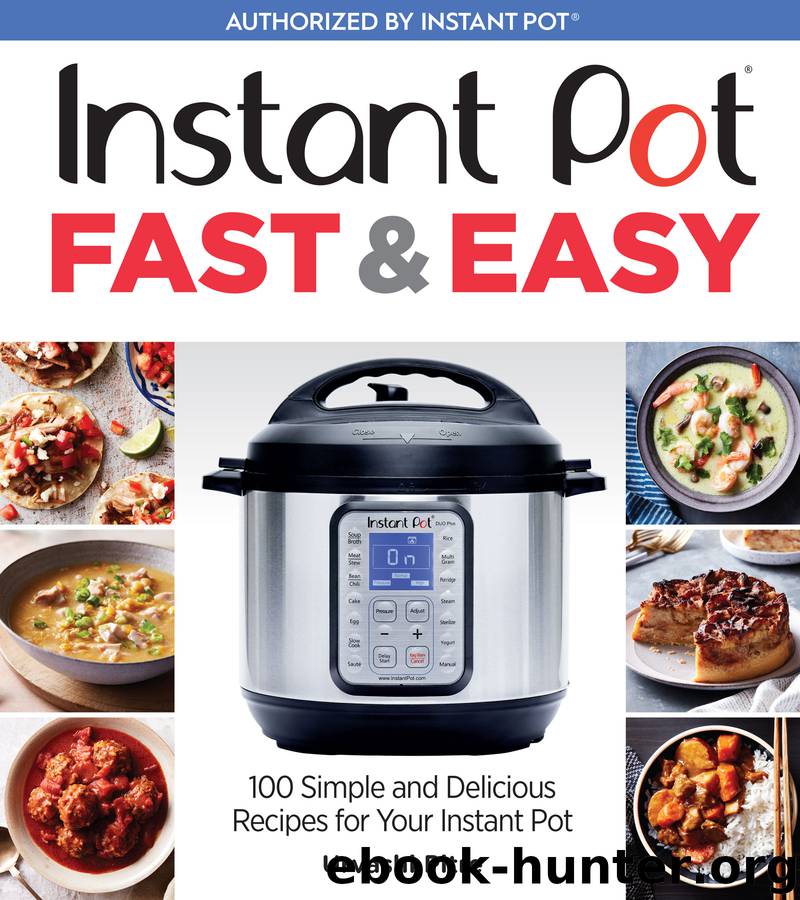 Instant Pot Fast & Easy : 100 Simple and Delicious Recipes for Your Instant Pot (9781328576101) by Pitre Urvashi