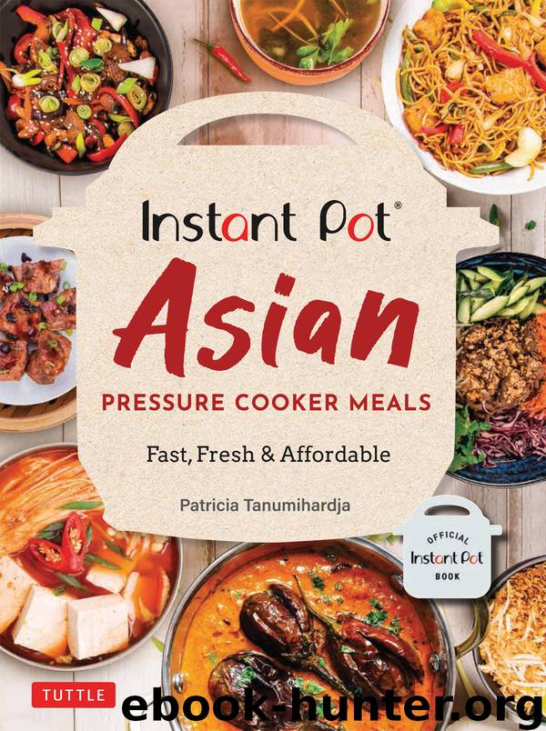 Instant Pot® Asian Pressure Cooker Meals by Patricia Tanumihardja