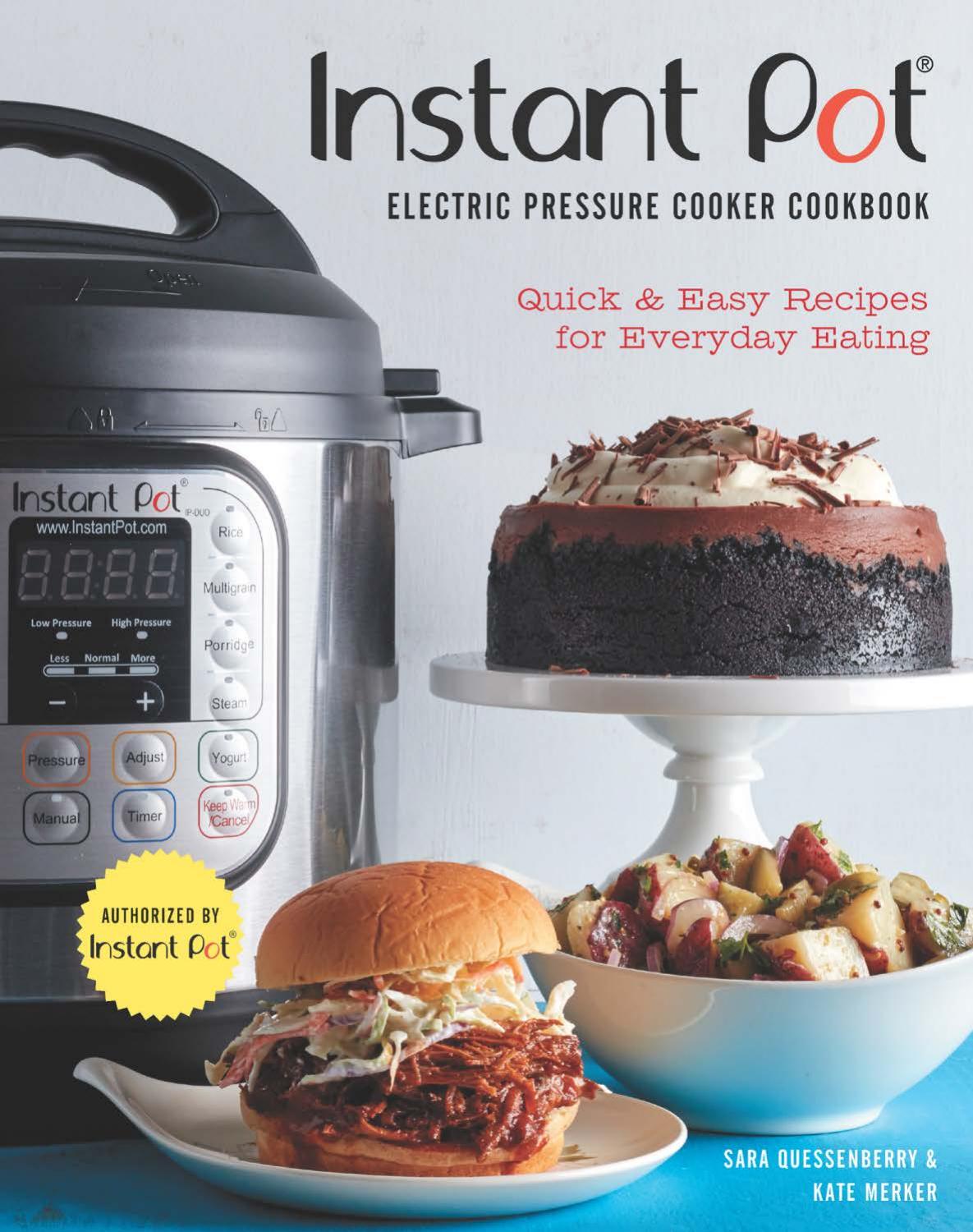 Instant PotÂ® Electric Pressure Cooker Cookbook (An Authorized Instant PotÂ® Cookbook): Quick & Easy Recipes for Everyday Eating by Merker Kate;Quessenberry Sara