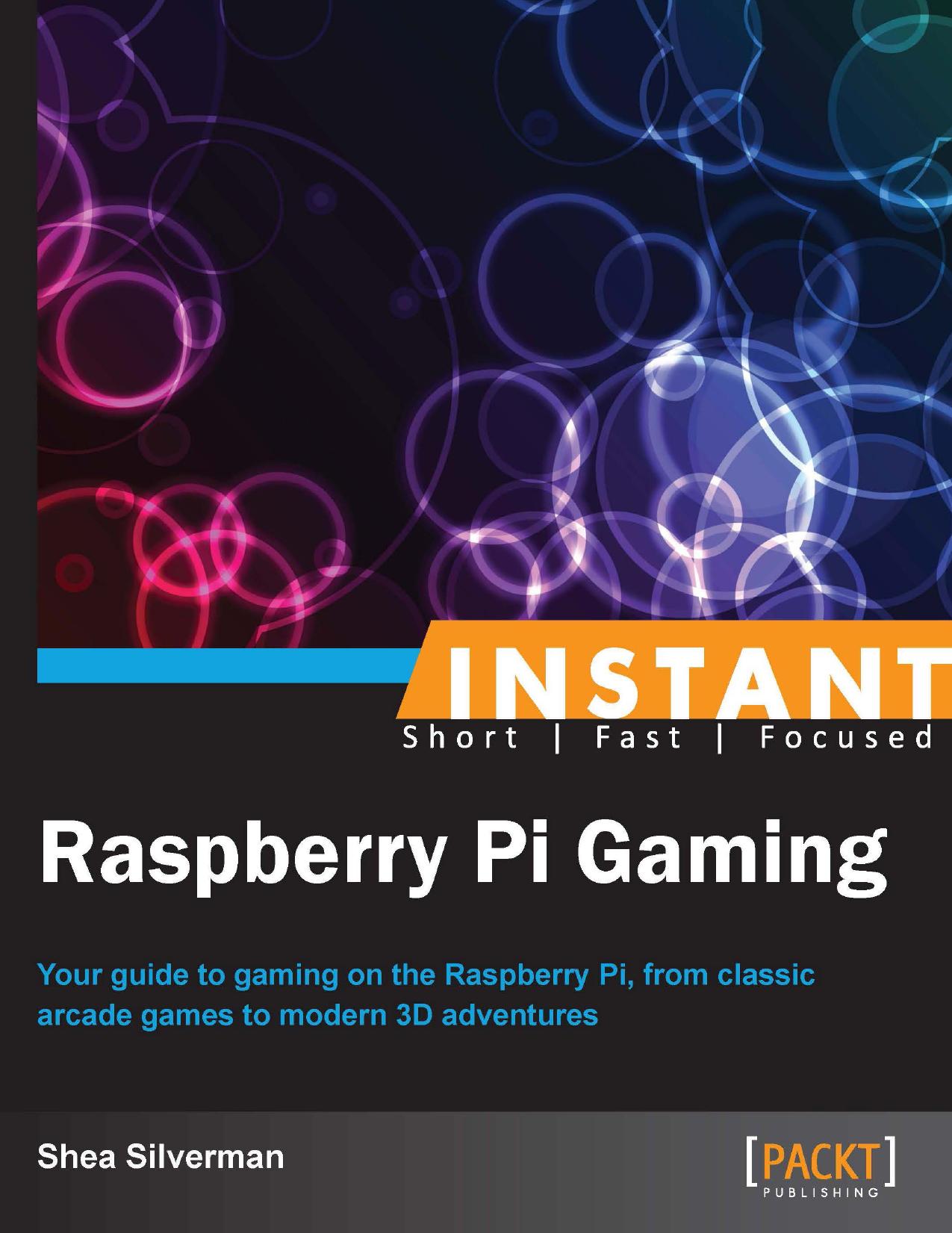 Instant Raspberry Pi Gaming by Shea Silverman