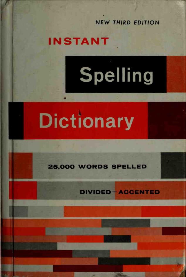 Instant Spelling Dictionary by Margaret M. Dougherty Julia H. Fitzgerald M.A. Donald O. Bolander B.S