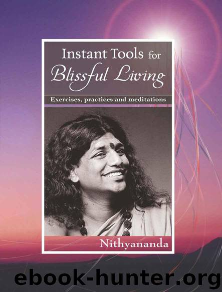 Instant Tools for Blissful Living by Nithyananda Paramahamsa