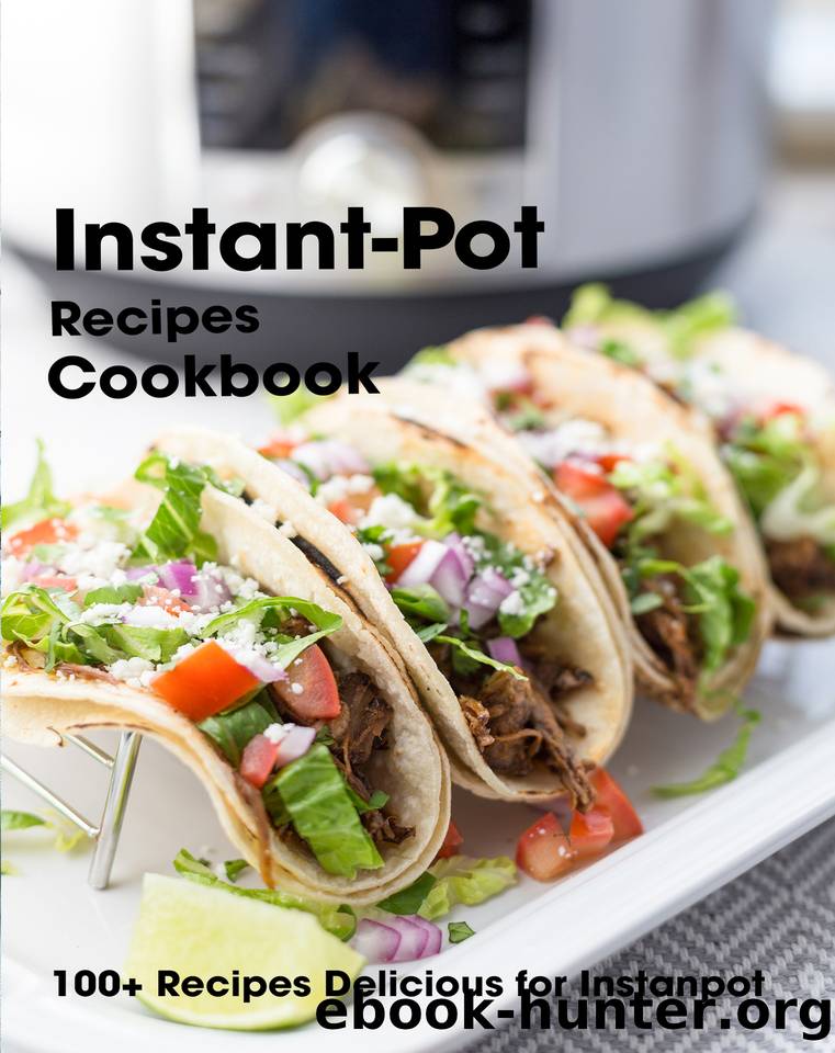 Instant-Pot Recipes Cookbook: 100+ Recipes Delicious for Instant Pot by Erik Antony