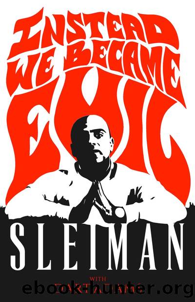 Instead We Became Evil: A True Story of Survival & Perseverance by Sleiman & Dart Adams