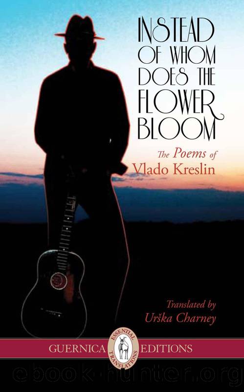 Instead of Whom Does The Flower Bloom by Vlado Kreslin