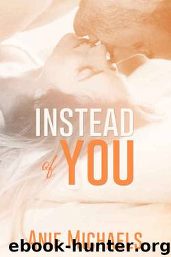 Instead of You by Anie Michaels