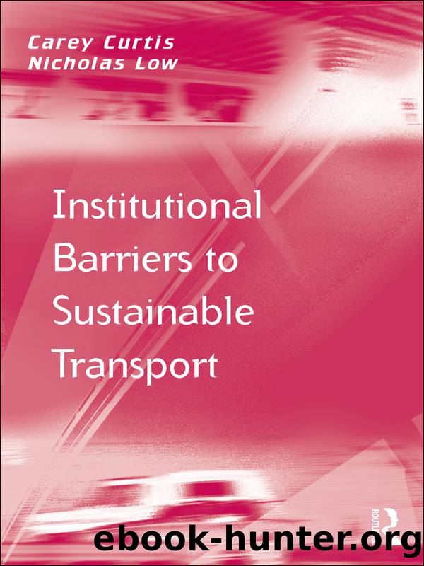 Institutional Barriers to Sustainable Transport by Curtis Carey;Low Nicholas;Hesse Professor Markus;Knowles Professor Richard; & Nicholas Low