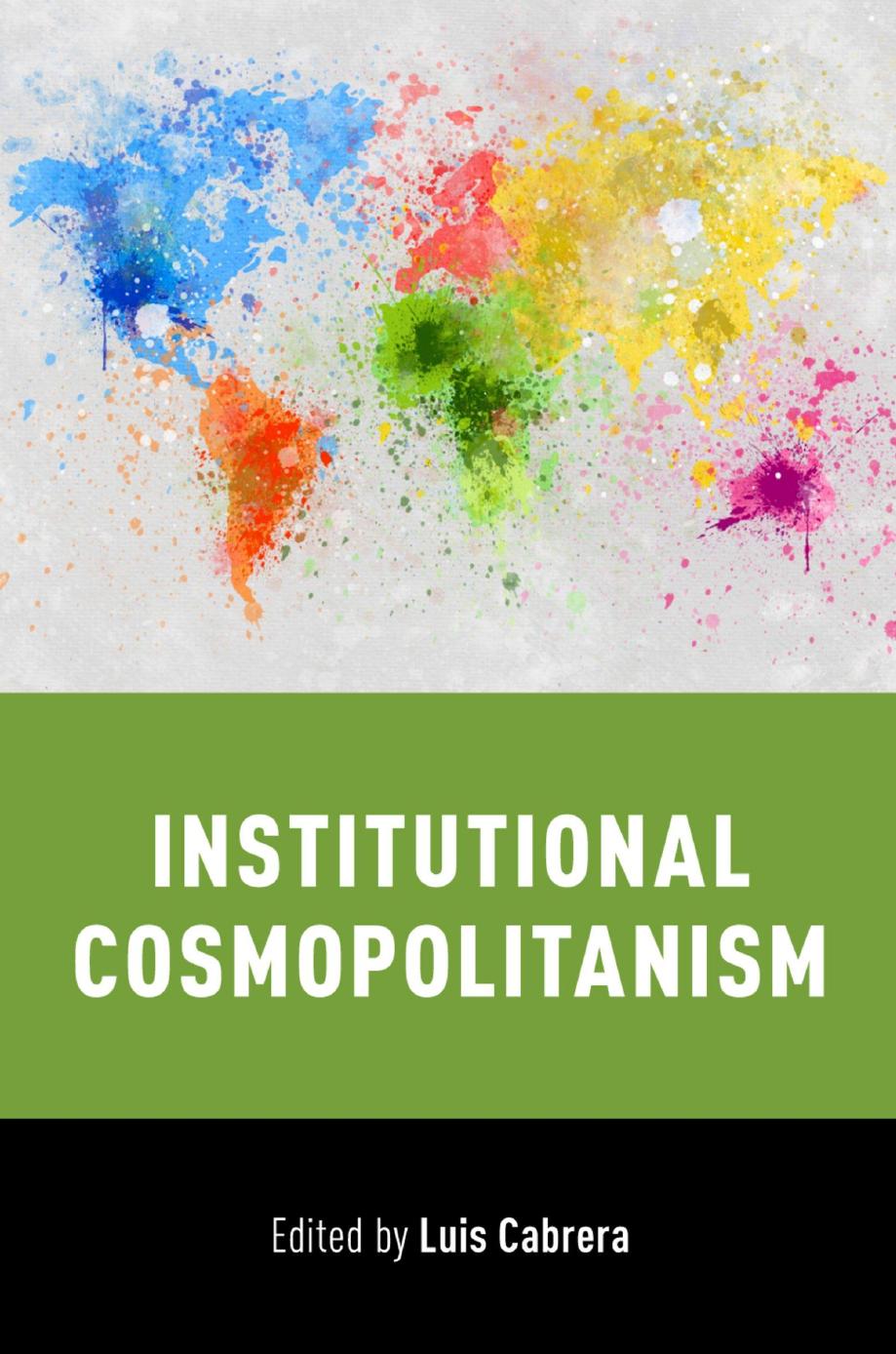Institutional Cosmopolitanism by Luis Cabrera (editor)