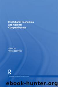 Institutional Economics and National Competitiveness by Choi Young Back