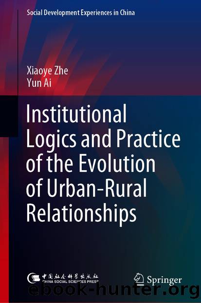 Institutional Logics and Practice of the Evolution of Urban-Rural Relationships by Xiaoye Zhe & Yun Ai