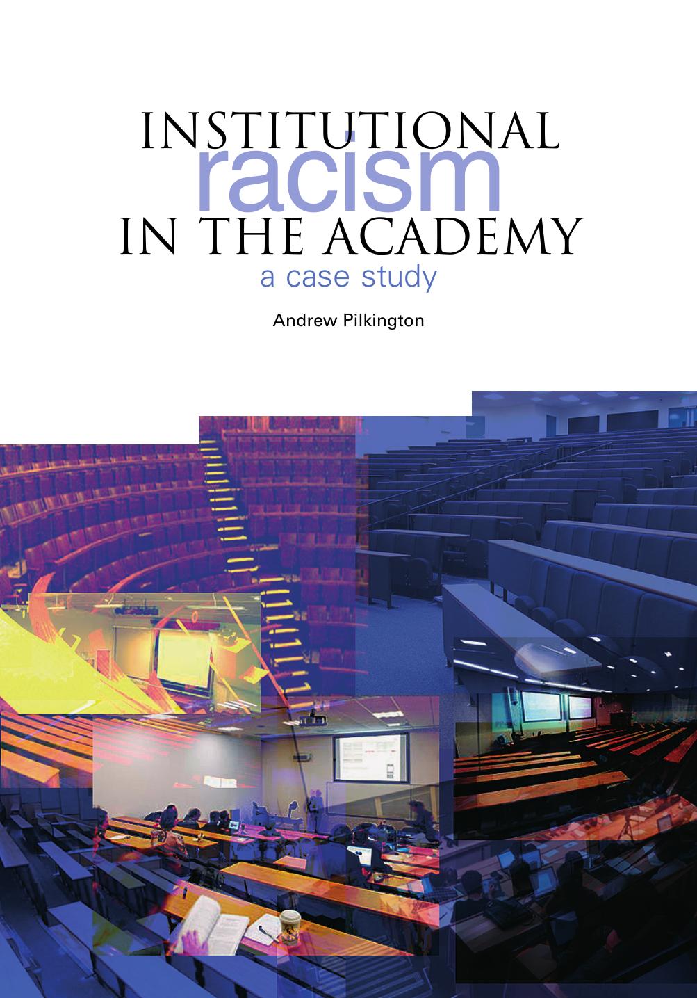 Institutional Racism in the Academy: A Case Study by Andrew Pilkington