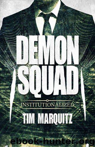 Institutionalized (Demon Squad Book 10) by Marquitz Tim