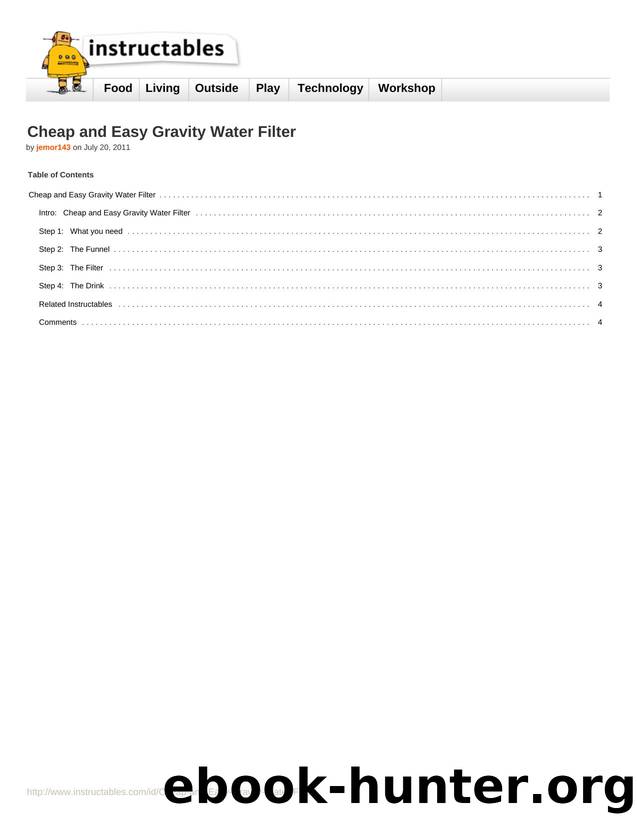Instructables.com - Cheap and Easy Gravity Water Filter by Unknown