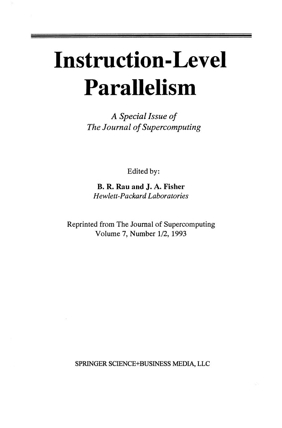 Instruction-Level Parallelism: A Special Issue of The Journal of Supercomputing by Richard Draper John Riganati (auth.) B. R. Rau J. A. Fisher (eds.)