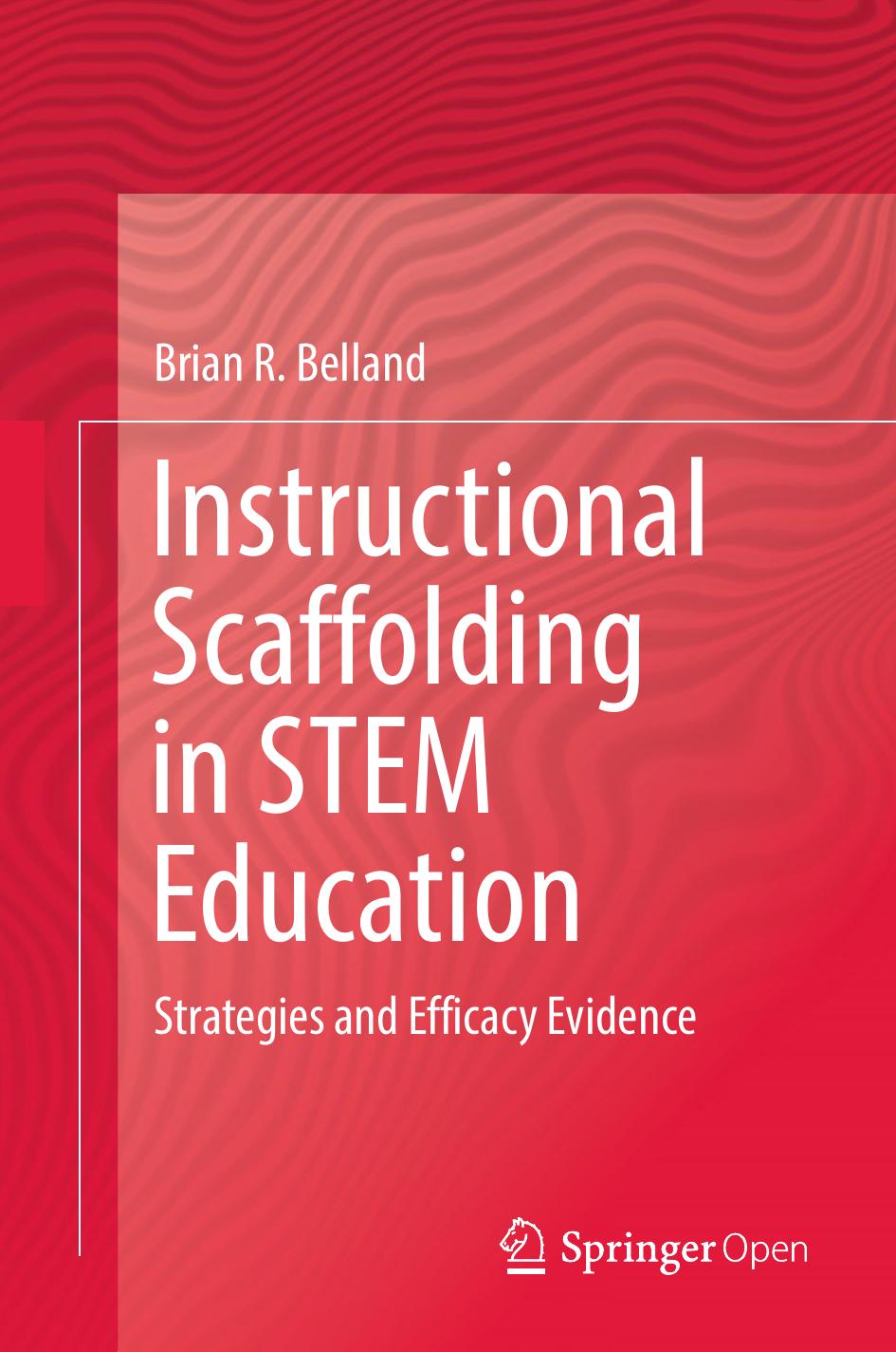 Instructional Scaffolding in STEM Education by Brian R. Belland
