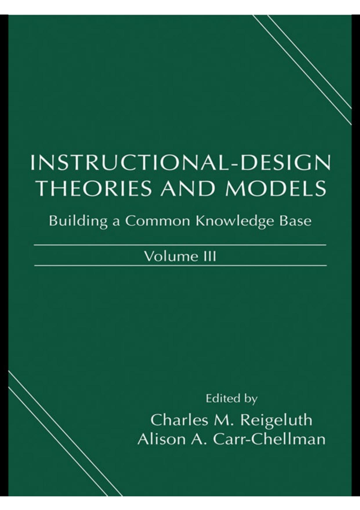 Instructional-Design Theories and Models, Volume III_ Building a Common Knowledge Base_ 3 - Unknown.pdf by Charles M. Reigeluth (Editor)
