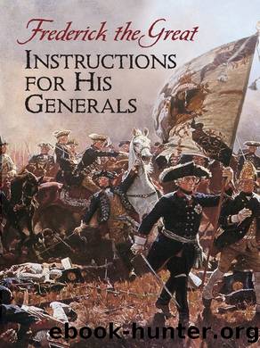 Instructions for His Generals by Frederick the Great Thomas R. Phillips