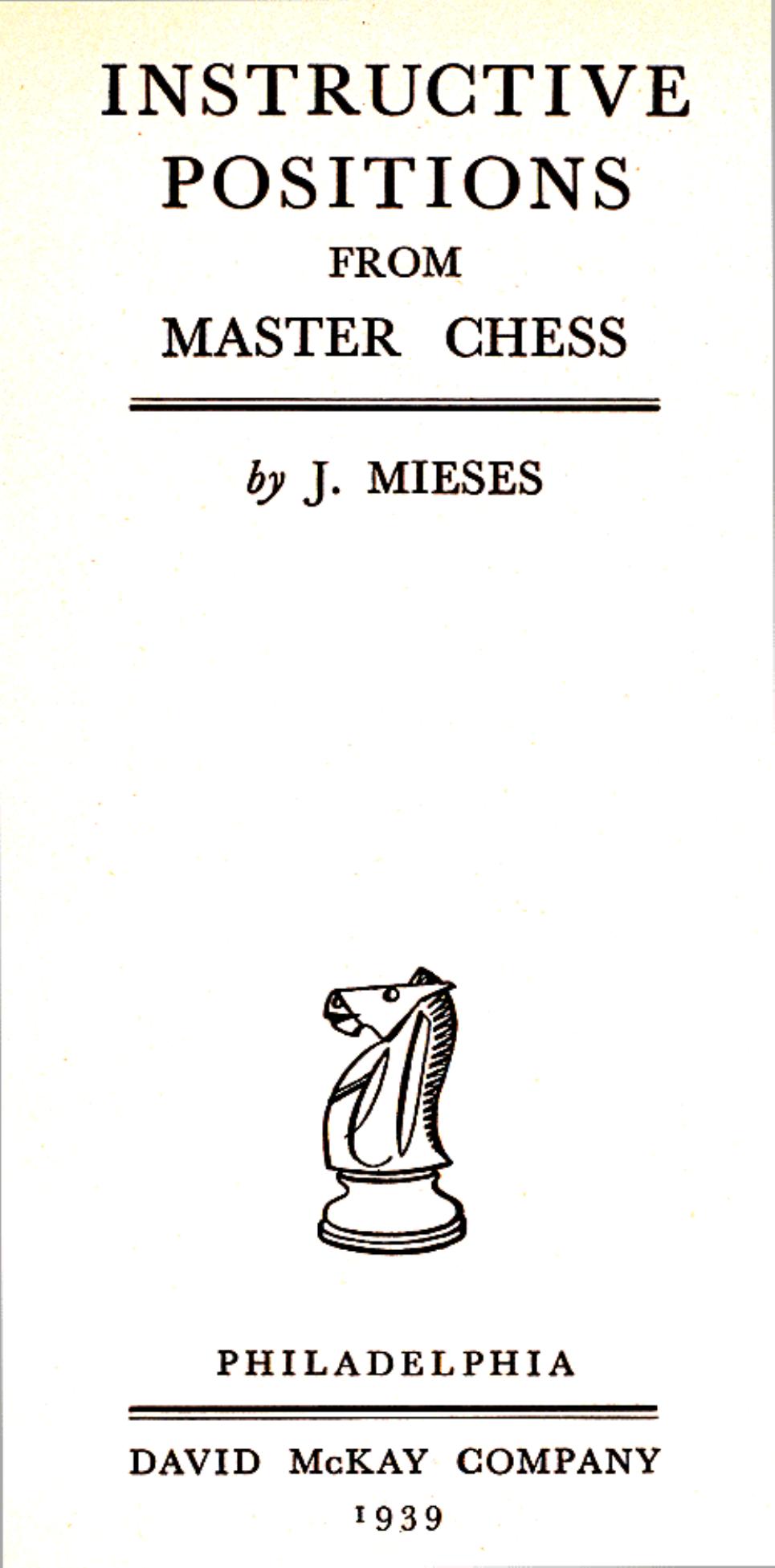 Instructive Positions From Master Chess [Jacques Mieses, 1939] by Unknown