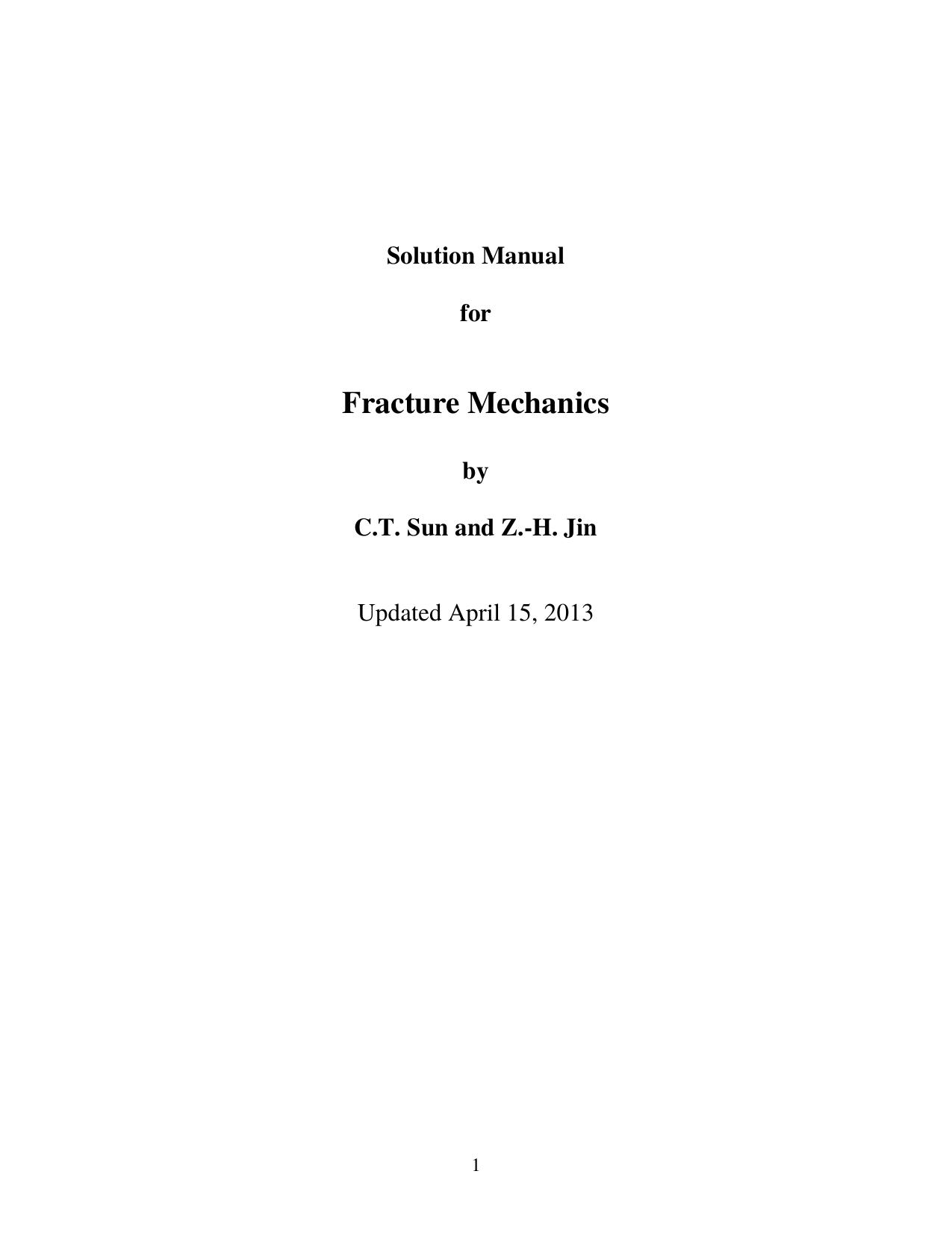 Instructor Solution Manual To Accompany Fracture Mechanics (Solutions) by C. T. (Chin-Teh ) Sun Z. (Zhihe) Jin