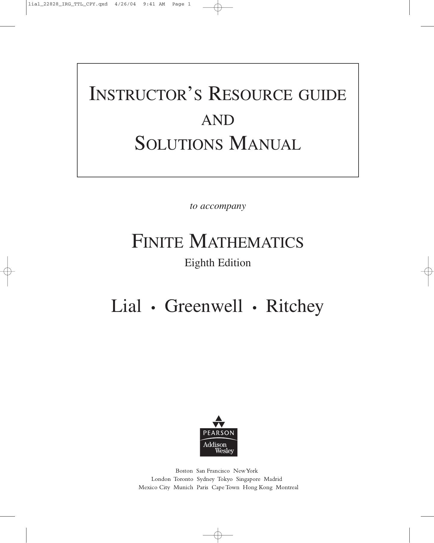Instructor's Resource Guide and Solutions Manual to Finite Mathematics by Margaret L. Lial Raymond N. Greenwell Nathan P. Ritchey
