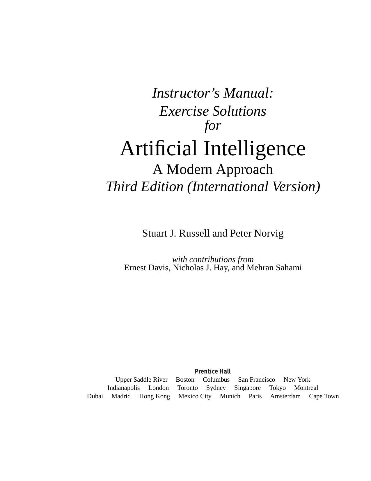 Instructorâs Manual: Exercise Solutions for Artificial Intelligence A Modern Approach - Third Edition by Stuart J. Russell and Peter Norvig