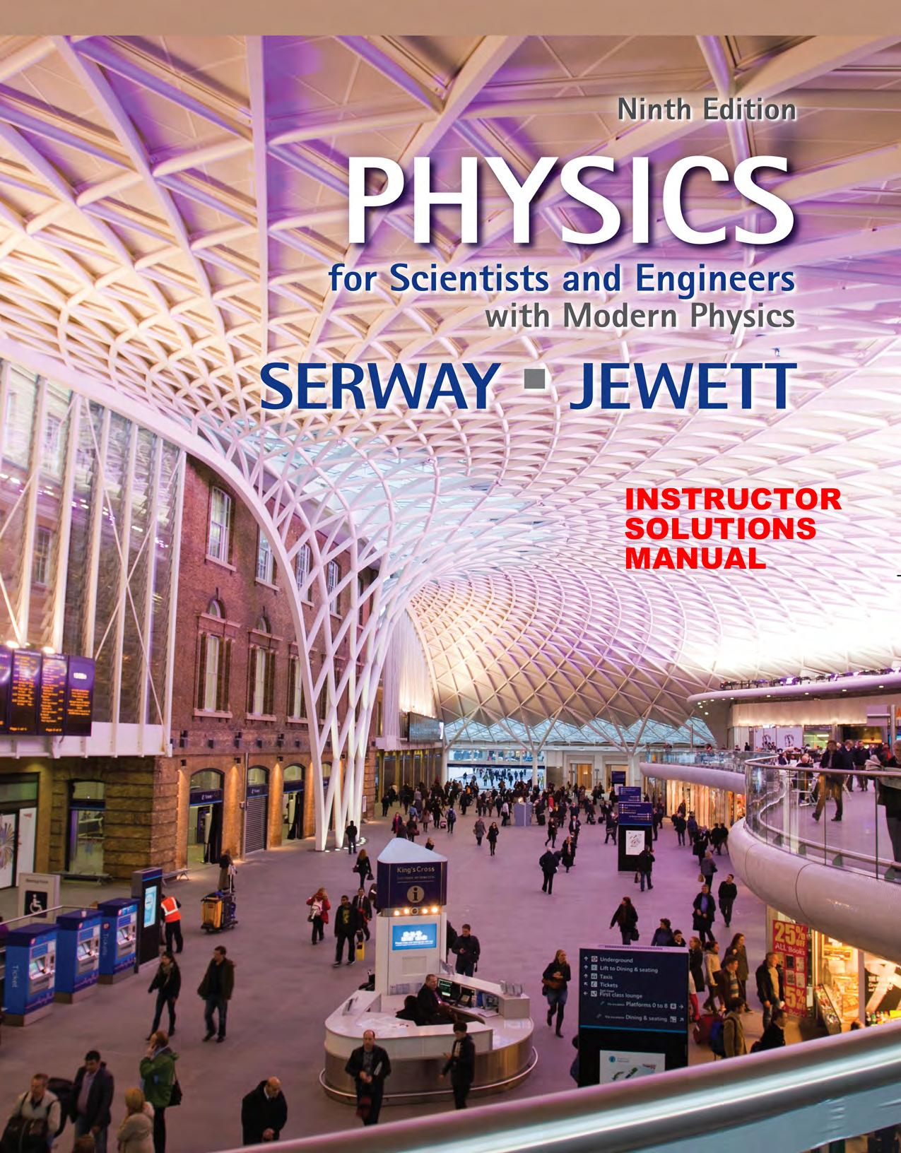 Instructorâs Solutions Manuals for Physics for Scientists and Engineers 9th Edition by Raymond A. Serway John W. Jewett