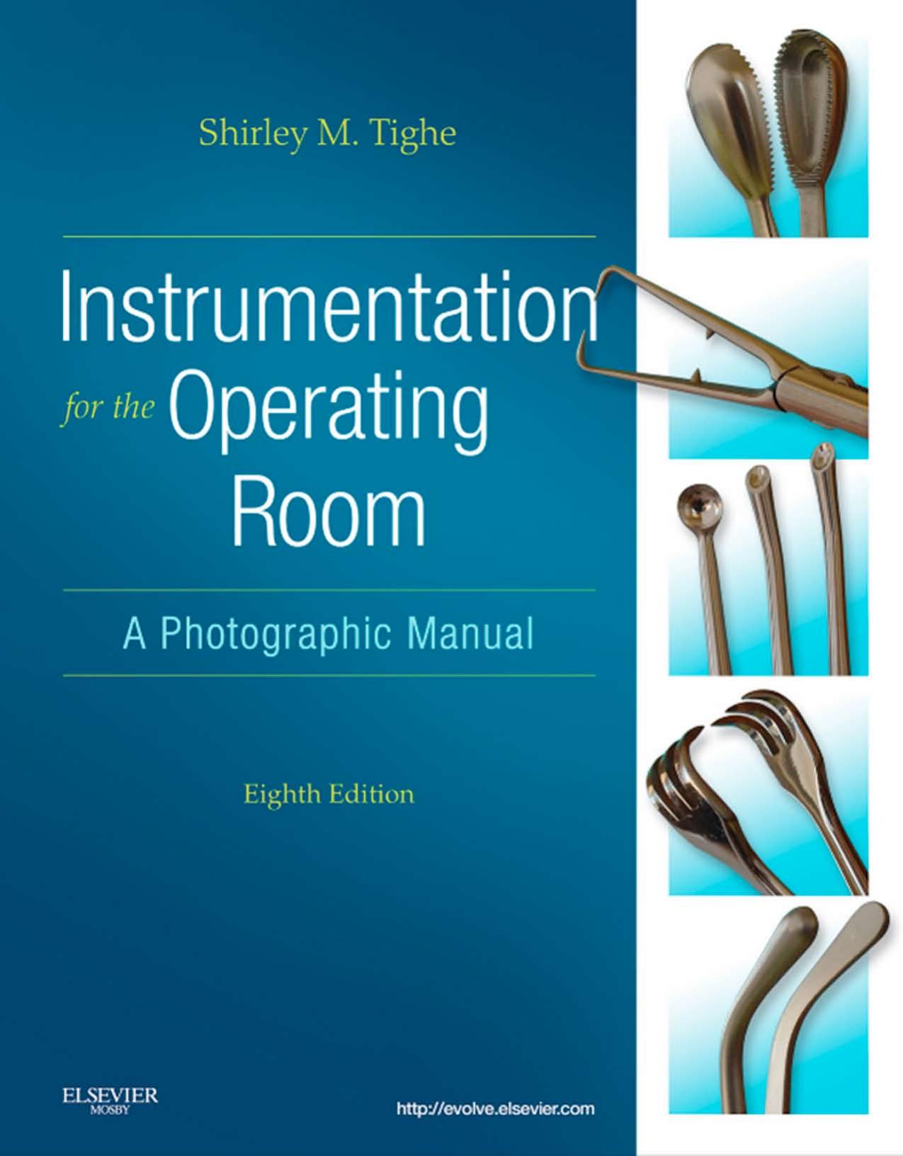 Instrumentation for the Operating Room A Photographic Manual by Shirley M. Tighe