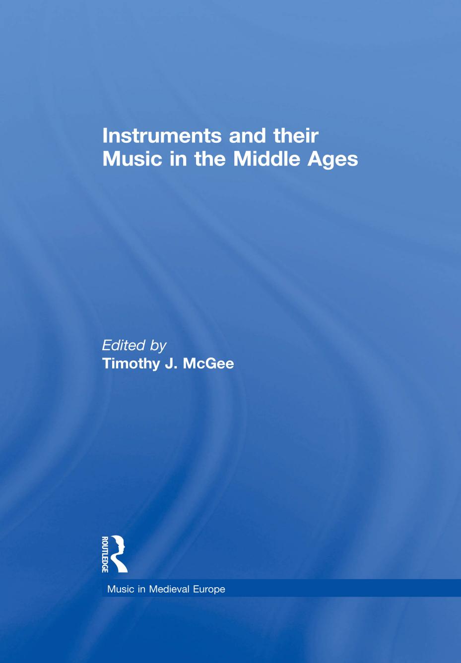 Instruments and their Music in the Middle Ages by Timothy J. McGee (ed.)