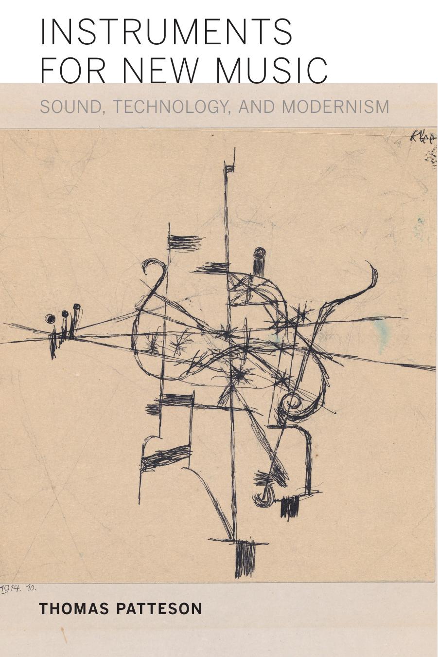 Instruments for New Music: Sound, Technology, and Modernism by Thomas Patteson