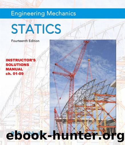 Instuctor's Solutions Manual (ISM) for Engineering Mechanics: Statics, 14th Edition by Russell Charles Hibbeler