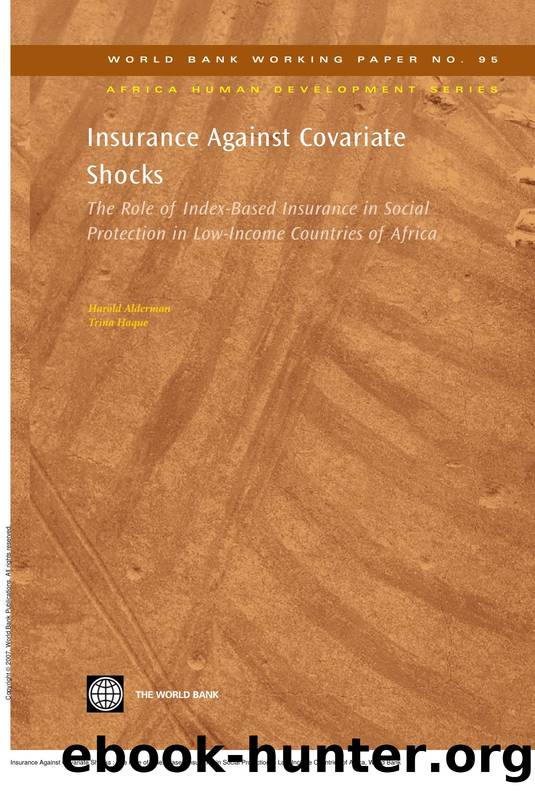 Insurance Against Covariate Shocks : The Role of Index-Based Insurance in Social Protection in Low-Income Countries of Africa by Harold Alderman; Trina Haque; World Bank Staff