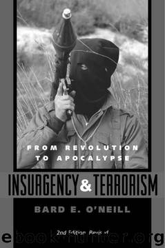 Insurgency and Terrorism: From Revolution to Apocalypse by O'Neill Bard E