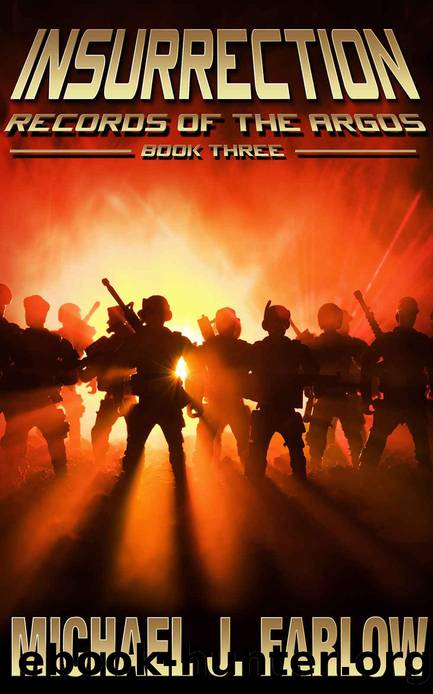 Insurrection : Records of the Argos, Book Three by Michael J. Farlow