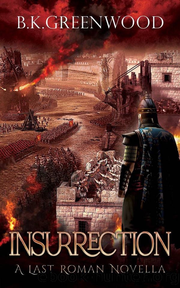 Insurrection: A Last Roman Novella (The Last Roman) by Greenwood B.K