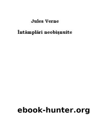 Intamplari neobisnuite by Jules Verne