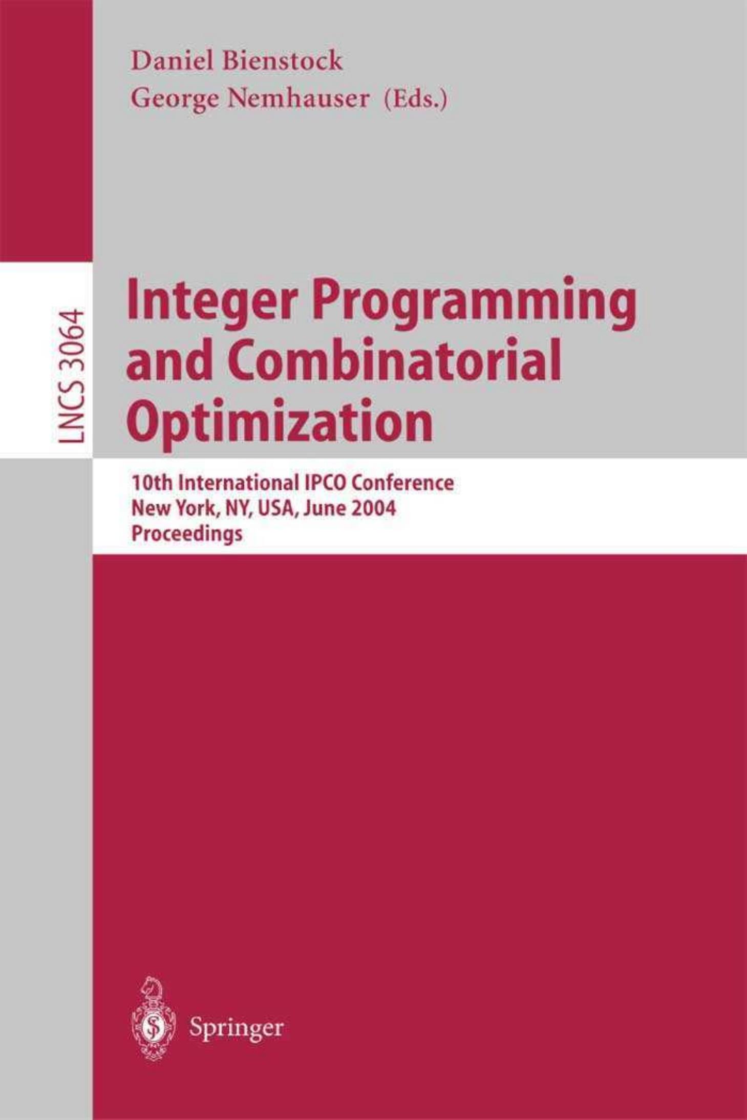 Integer Programming and Combinatorial Optimization: 10th International IPCO Conference, New York, NY, USA, June 7-11, 2004. Proceedings by Daniel Bienstock (ed.) George Nemhauser (ed.)