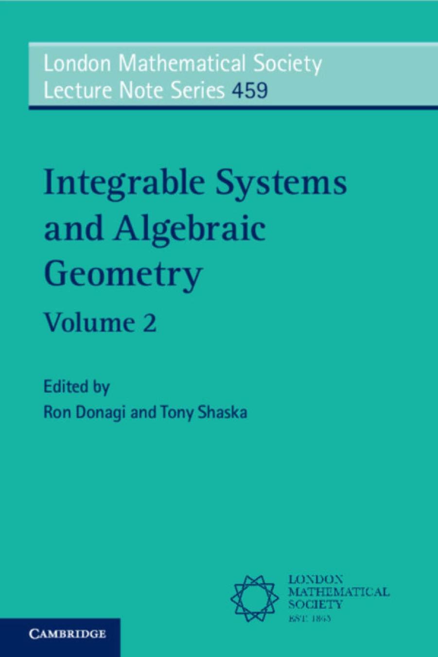 Integrable Systems and Algebraic Geometry: Volume 2 (London Mathematical Society Lecture Note Series) by Ron Donagi (editor) Tony Shaska (editor)
