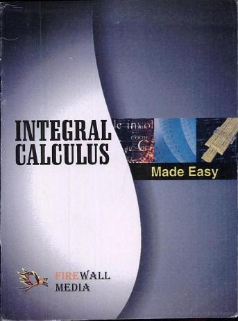 Integral Calculus Made Easy by Deepak Bhardwaj
