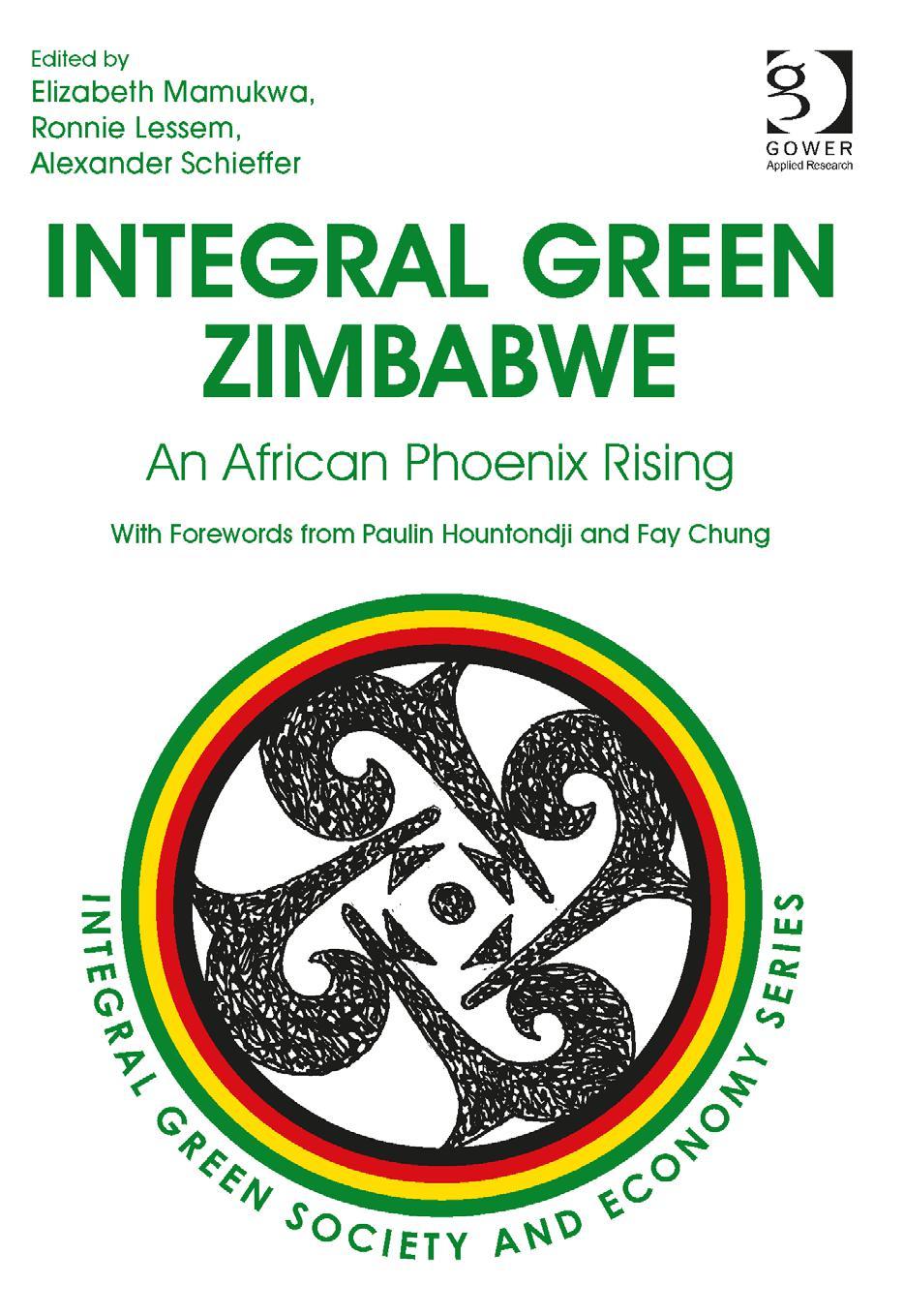 Integral Green Zimbabwe: An African Phoenix Rising by Elizabeth Mamukwa; Ronnie Lessem; Alexander Schieffer
