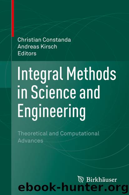 Integral Methods in Science and Engineering by Christian Constanda & Andreas Kirsch