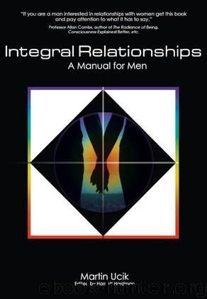 Integral Relationships: A Manual for Men by Ucik Martin;Hardman Harriett;Berlin Annette