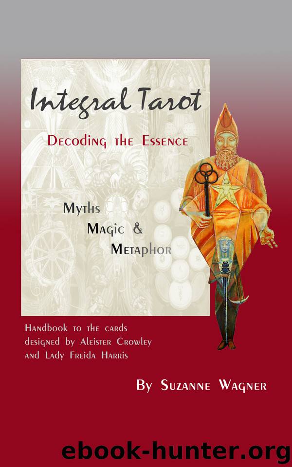 Integral Tarot: Decoding The Essence by Wagner Suzanne