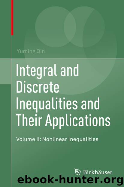 Integral and Discrete Inequalities and Their Applications by Yuming Qin