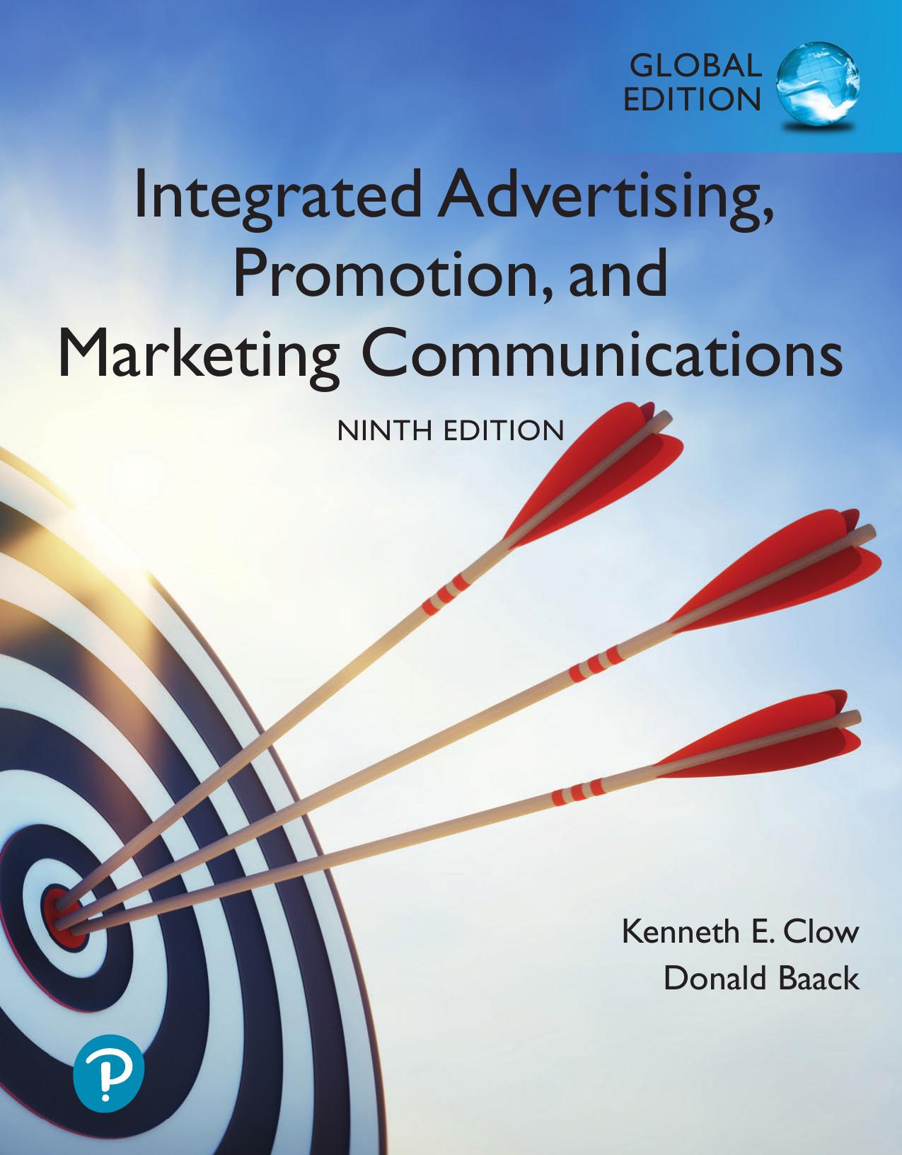 Integrated Advertising, Promotion, and Marketing Communications, Global Edition by Kenneth Clow Donald Baack
