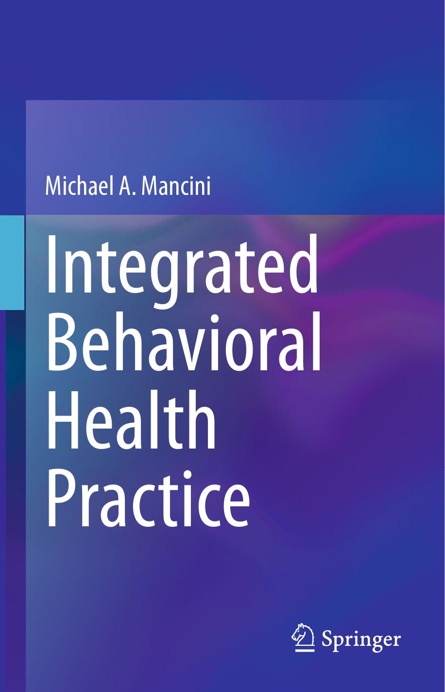 Integrated Behavioral Health Practice by Michael A. Mancini