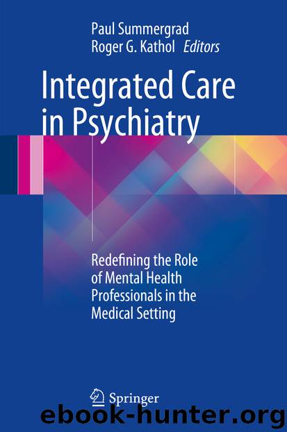 Integrated Care in Psychiatry by Paul Summergrad & Roger G. Kathol