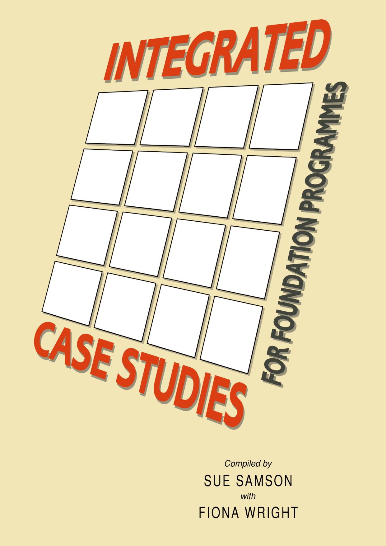 Integrated Case Studies for Foundation Programmes by Sue Samson Fiona Wright (auth.)
